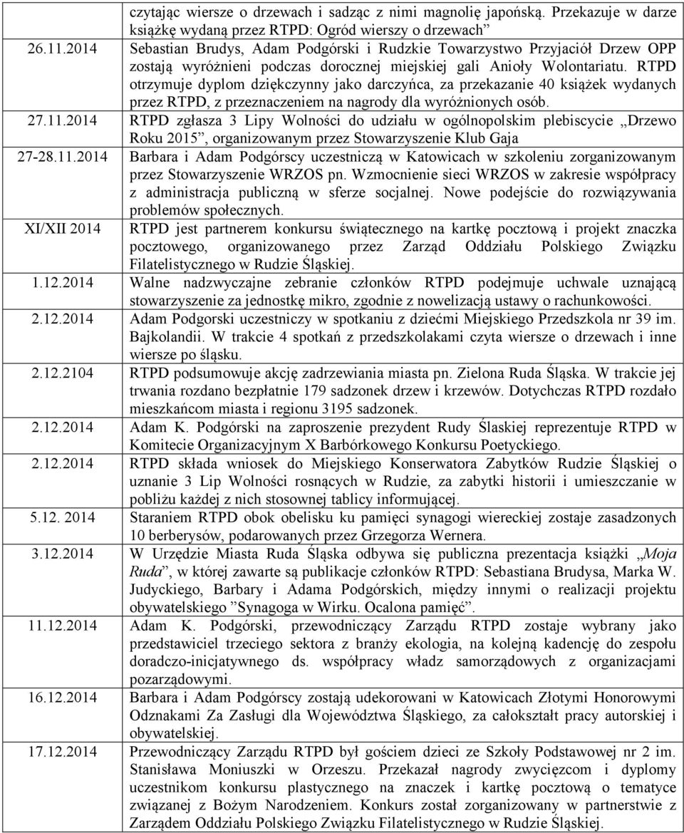 RTPD otrzymuje dyplom dziękczynny jako darczyńca, za przekazanie 40 książek wydanych przez RTPD, z przeznaczeniem na nagrody dla wyróżnionych osób. 27.11.