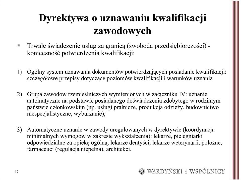 na podstawie posiadanego doświadczenia zdobytego w rodzimym państwie członkowskim (np.