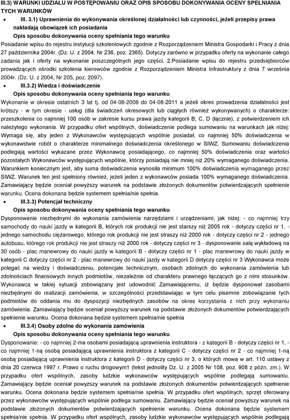 Rozporządzeniem Ministra Gospodarki i Pracy z dnia 27 października 2004r. (Dz. U. z 2004, Nr 236, poz. 2365).