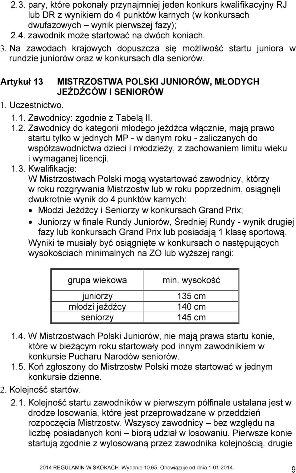 1.1. Zawodnicy: zgodnie z Tabelą II. 1.2.