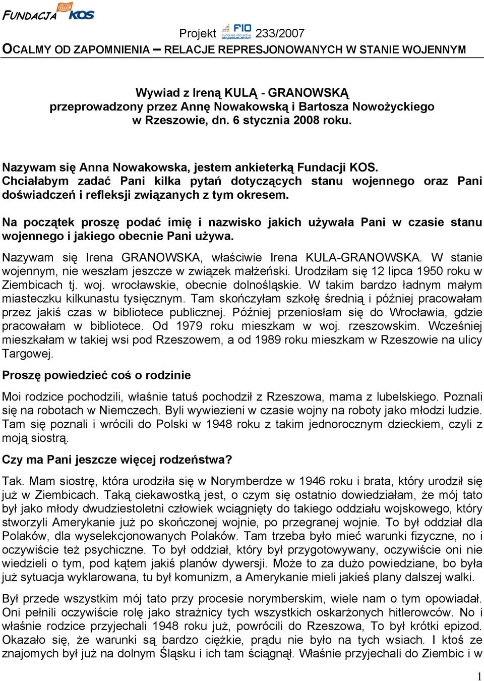 Chciałabym zadać Pani kilka pytań dotyczących stanu wojennego oraz Pani doświadczeń i refleksji związanych z tym okresem.