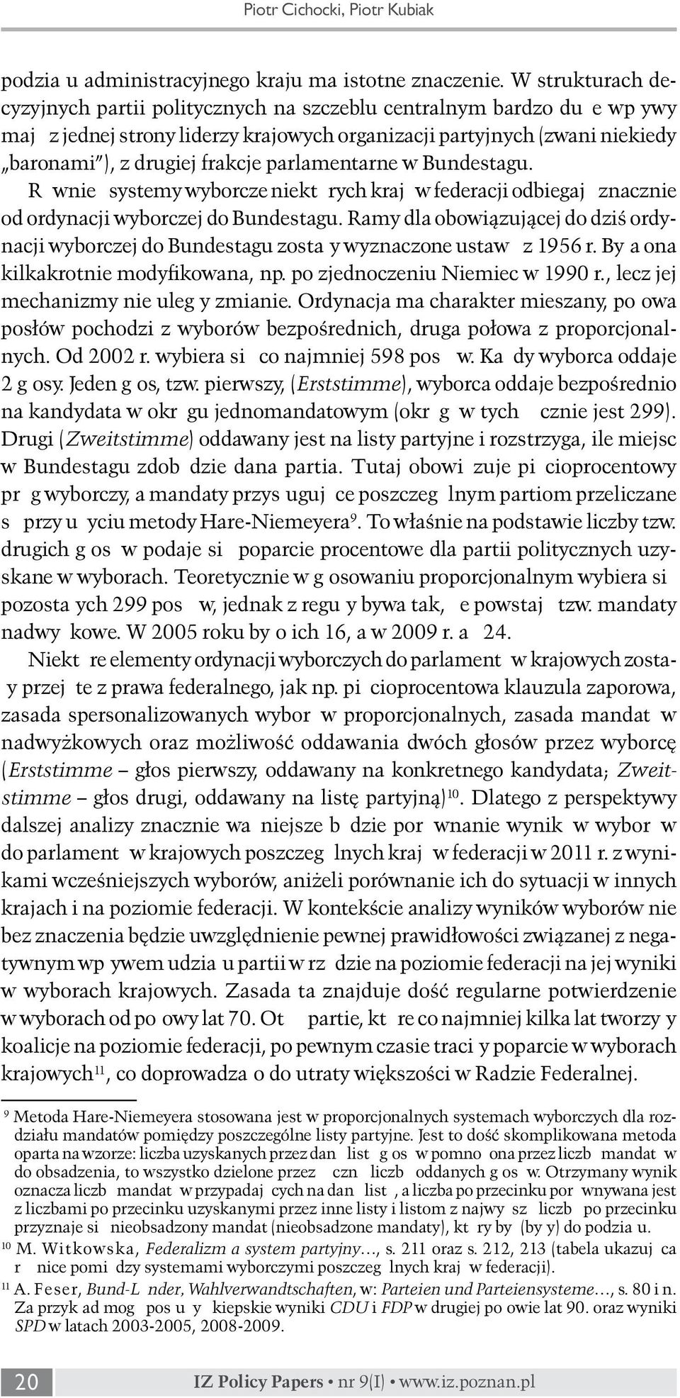 parlamentarne w Bundestagu. Również systemy wyborcze niektórych krajów federacji odbiegają znacznie od ordynacji wyborczej do Bundestagu.