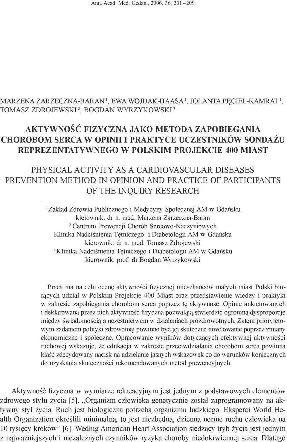 OPINII I PRAKTYCE UCZESTNIKÓW SONDAŻU REPREZENTATYWNEGO W POLSKIM PROJEKCIE 400 MIAST PHYSICAL ACTIVITY AS A CARDIOVASCULAR DISEASES PREVENTION METHOD IN OPINION AND PRACTICE OF PARTICIPANTS OF THE