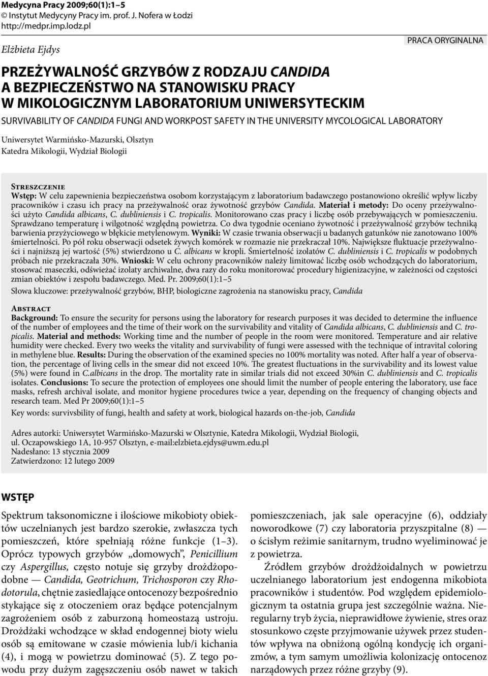 UNIVERSITY MYCOLOGICAL LABORATORY Uniwersytet Warmińsko-Mazurski, Olsztyn Katedra Mikologii, Wydział Biologii PRACA ORYGINALNA Streszczenie Wstęp: W celu zapewnienia bezpieczeństwa osobom