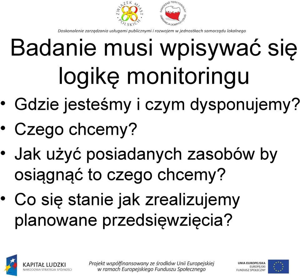 Jak użyć posiadanych zasobów by osiągnąć to czego