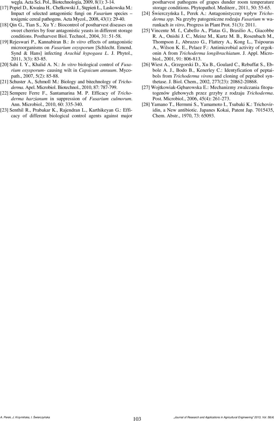 : In vtro eets o ntgonst mroorgnsms on Fusrum oxysporum [Shleht. Emend. Synd & Hns] netng rhd hypoge L. J. Phytol., 2011, 3(3): 83-85. [20] Sh I. Y., Khld. N.