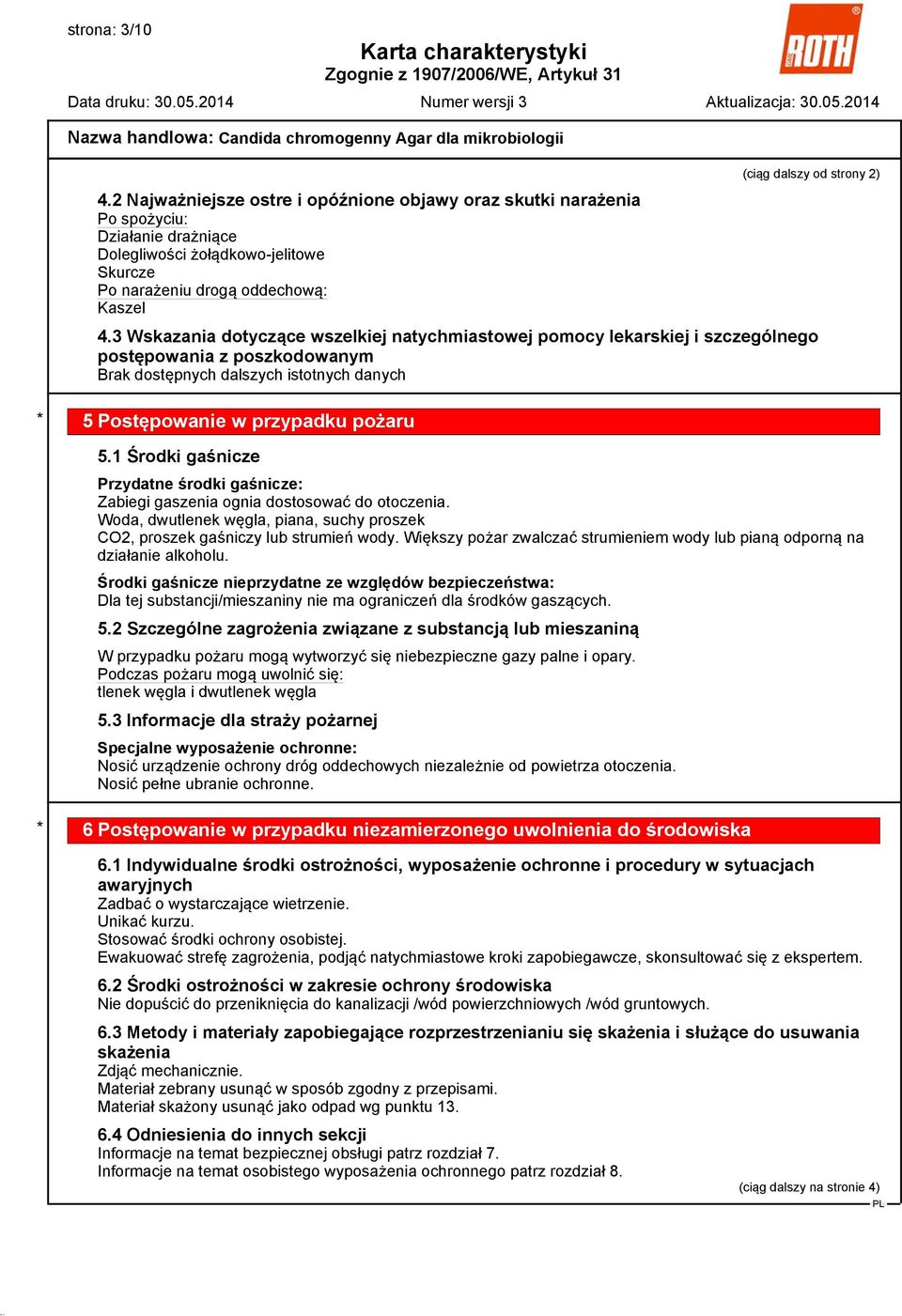 4.3 Wskazania dotyczące wszelkiej natychmiastowej pomocy lekarskiej i szczególnego postępowania z poszkodowanym * 5 Postępowanie w przypadku pożaru 5.