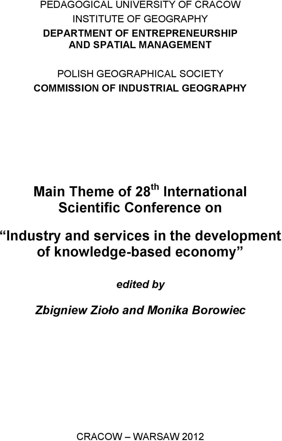 Theme of 28 th International Scientific Conference on Industry and services in the