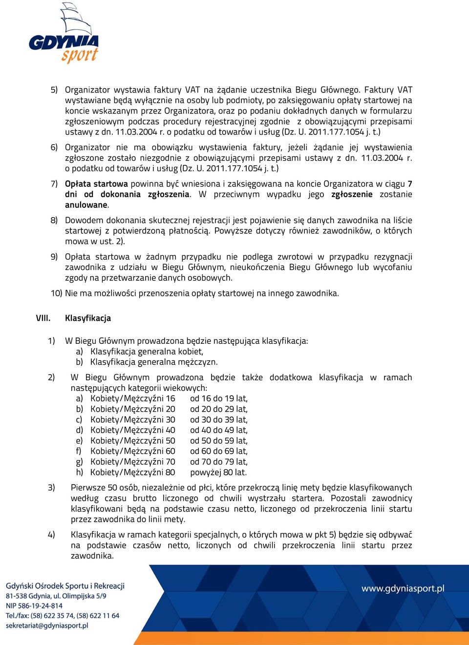 podczas procedury rejestracyjnej zgodnie z obowiązującymi przepisami ustawy z dn. 11.03.2004 r. o podatku od to