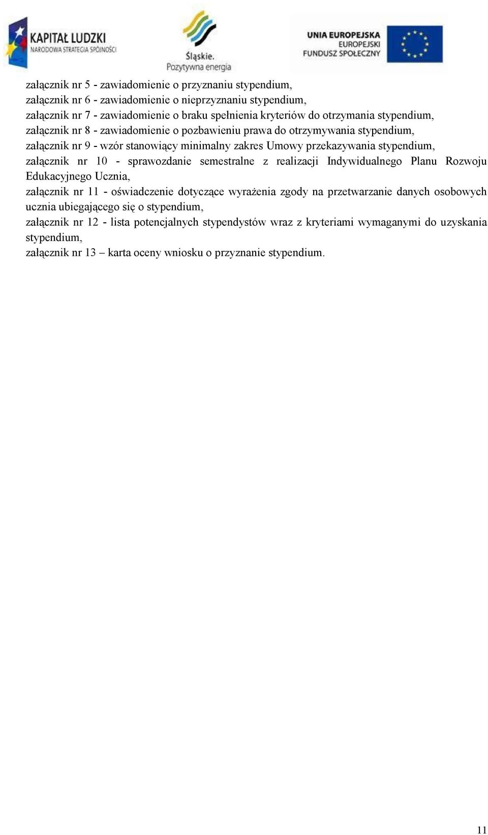 sprawozdanie semestralne z realizacji Indywidualnego Planu Rozwoju Edukacyjnego Ucznia, załącznik nr 11 - oświadczenie dotyczące wyrażenia zgody na przetwarzanie danych osobowych ucznia