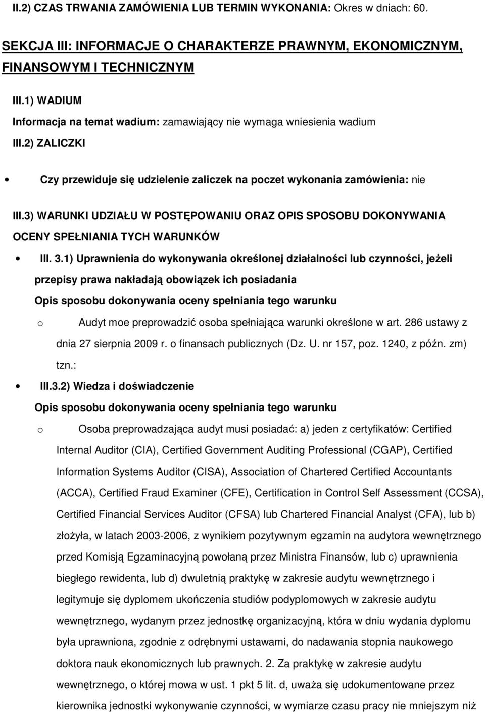 3) WARUNKI UDZIAŁU W POSTĘPOWANIU ORAZ OPIS SPOSOBU DOKONYWANIA OCENY SPEŁNIANIA TYCH WARUNKÓW III. 3.