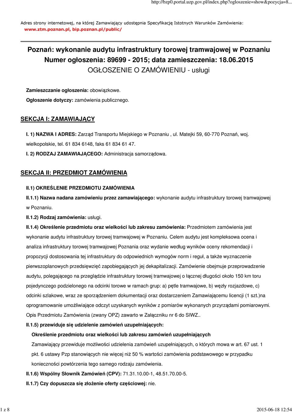 2015 OGŁOSZENIE O ZAMÓWIENIU - usługi Zamieszczanie ogłoszenia: obowiązkowe. Ogłoszenie dotyczy: zamówienia publicznego. SEKCJA I: ZAMAWIAJĄCY I.