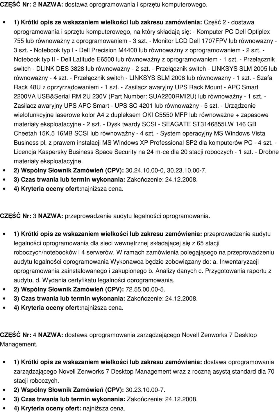 oprogramowaniem - 3 szt. - Monitor LCD Dell 1707FPV lub równowaŝny - 3 szt. - Notebook typ I - Dell Precision M4400 lub równowaŝny z oprogramowaniem - 2 szt.