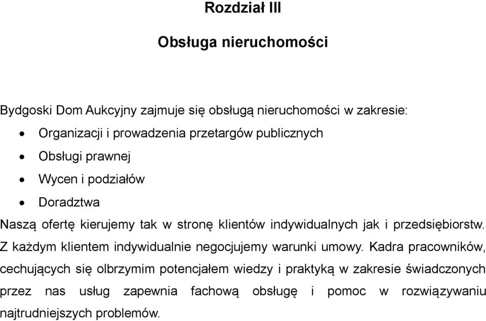 przedsiębiorstw. Z każdym klientem indywidualnie negocjujemy warunki umowy.