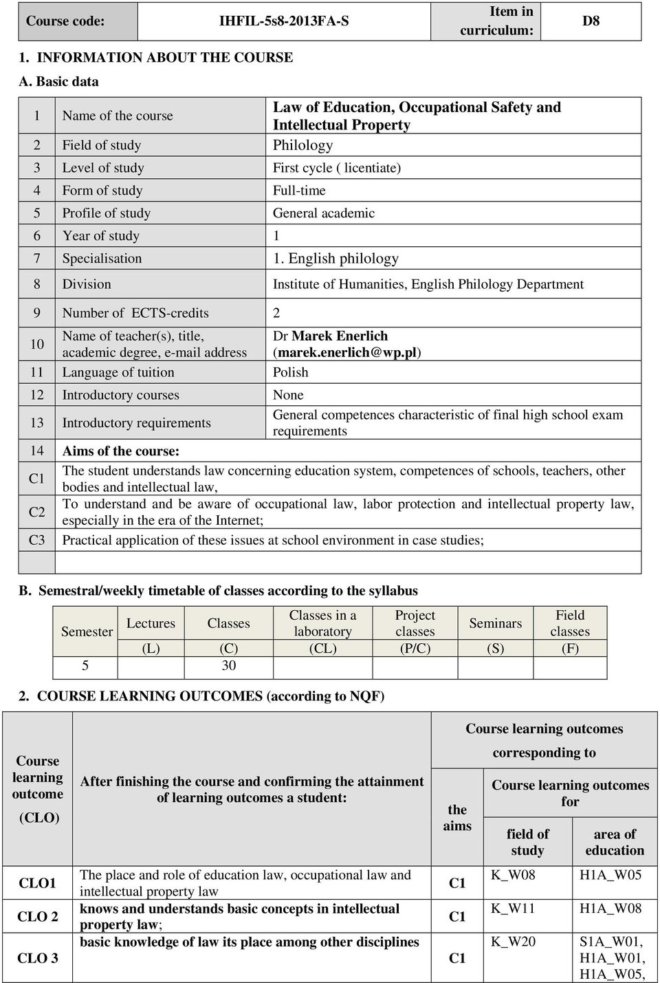 study Full-time 5 Profile of study General academic 6 Year of study 1 7 Specialisation 1.