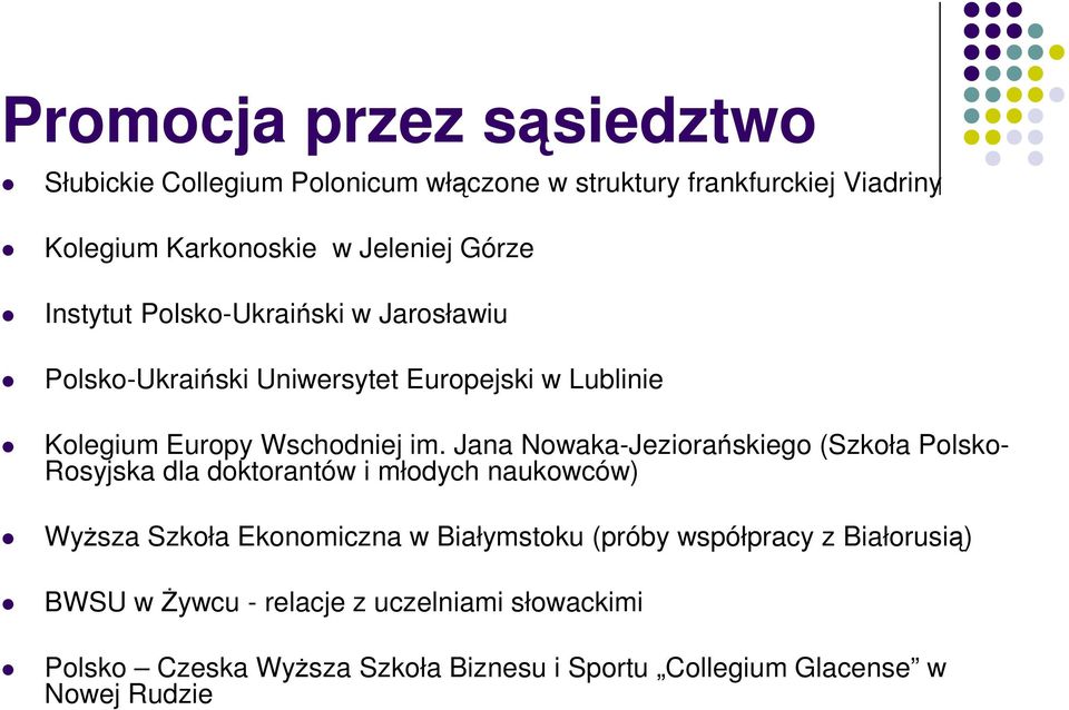 Jana Nowaka-Jeziorańskiego (Szkoła Polsko- Rosyjska dla doktorantów i młodych naukowców) WyŜsza Szkoła Ekonomiczna w Białymstoku (próby