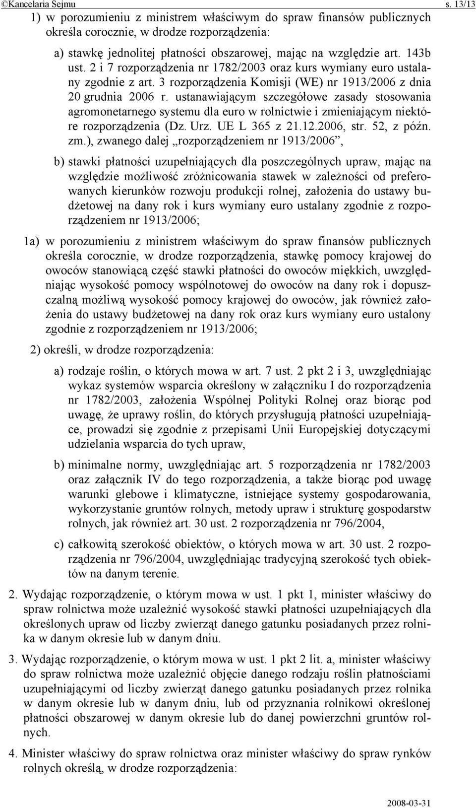 2 i 7 rozporządzenia nr 1782/2003 oraz kurs wymiany euro ustalany zgodnie z art. 3 rozporządzenia Komisji (WE) nr 1913/2006 z dnia 20 grudnia 2006 r.