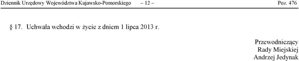 Uchwała wchodzi w życie z dniem 1 lipca