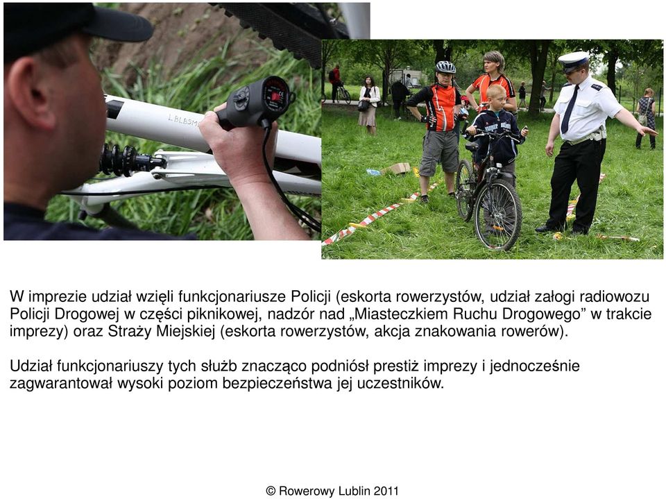 Straży Miejskiej (eskorta rowerzystów, akcja znakowania rowerów).