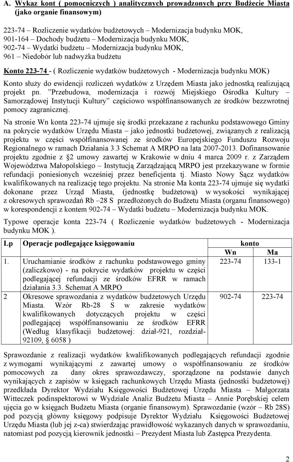 do ewidencji rozliczeń wydatków z Urzędem Miasta jako jednostką realizującą projekt pn.