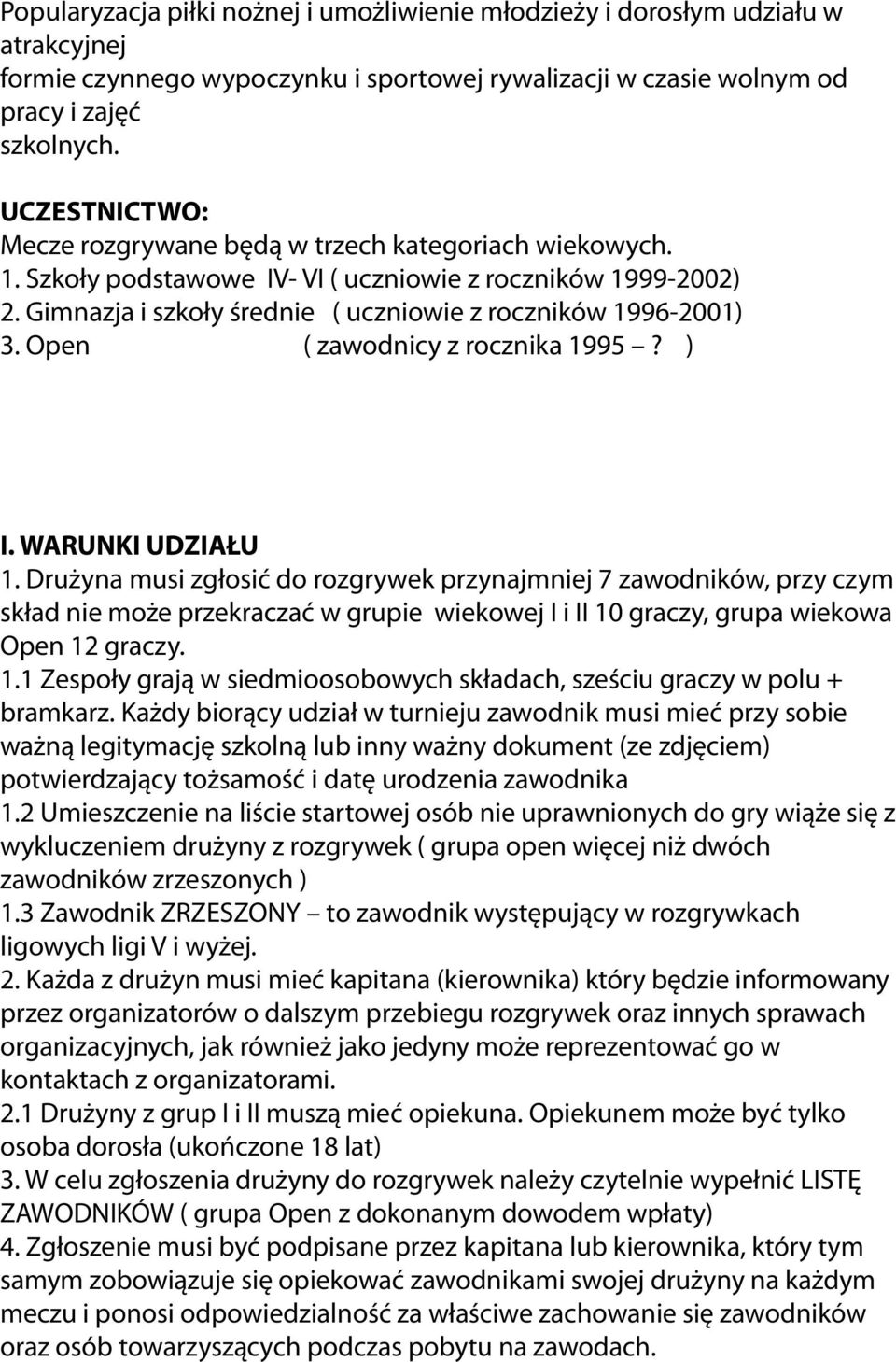 Open ( zawodnicy z rocznika 1995? ) I. WARUNKI UDZIAŁU 1.