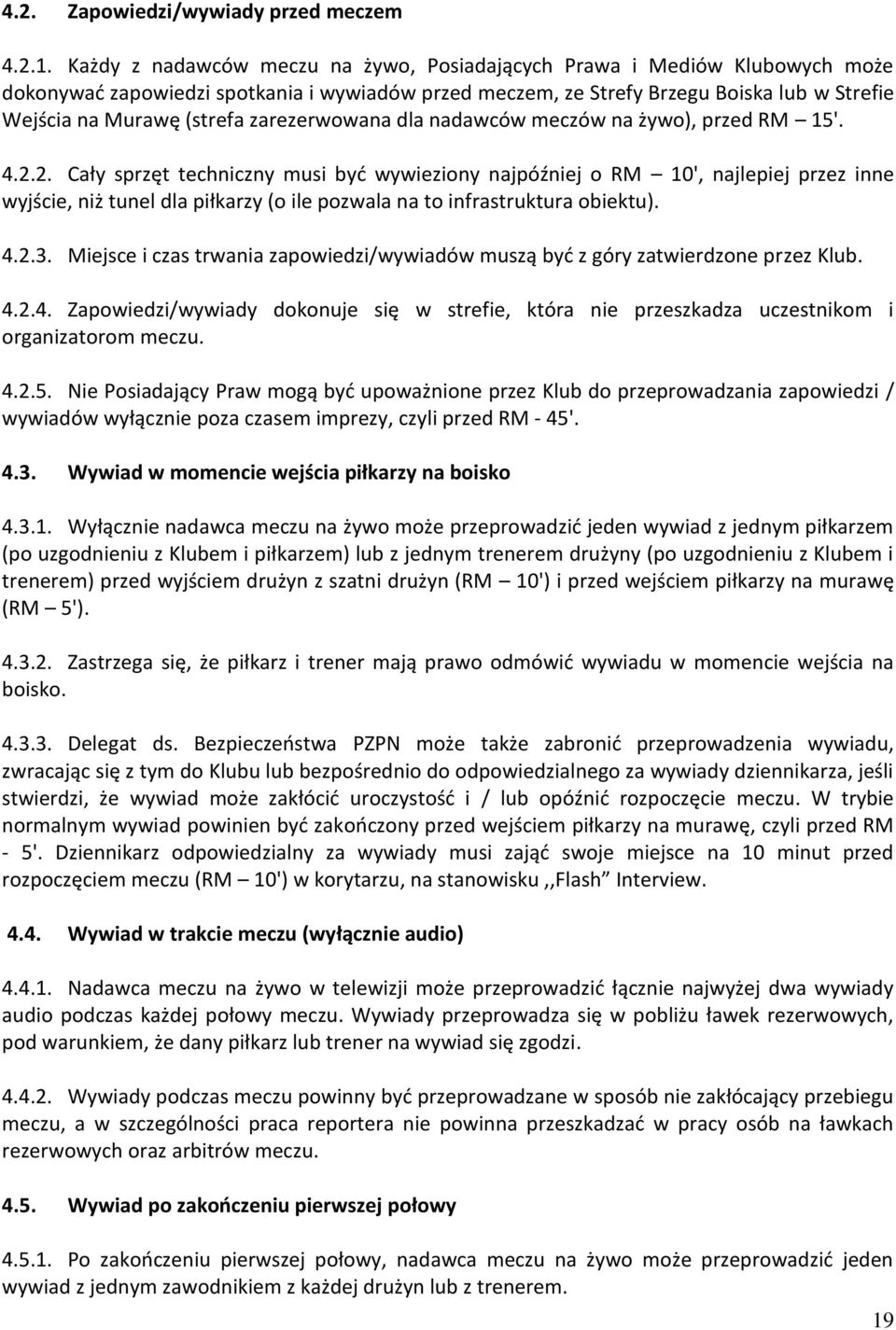 zarezerwowana dla nadawców meczów na żywo), przed RM 15'. 4.2.