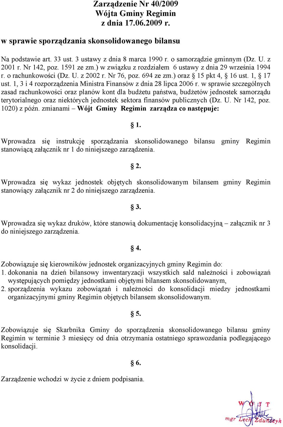 1, 3 i 4 rozporządzenia Ministra Finansów z dnia 28 lipca 2006 r.