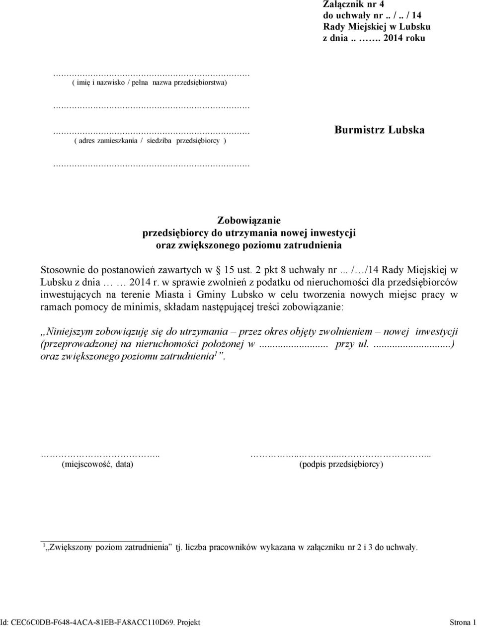 zwiększonego poziomu zatrudnienia Stosownie do postanowień zawartych w 15 ust. 2 pkt 8 uchwały nr... / /14 Rady Miejskiej w Lubsku z dnia 2014 r.