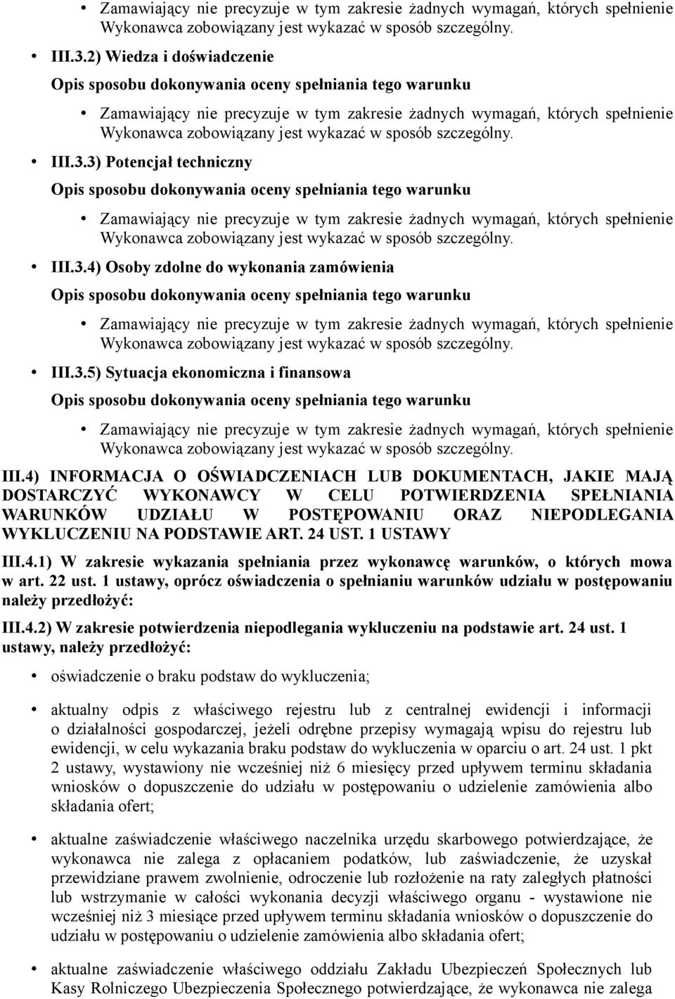 1 USTAWY III.4.1) W zakresie wykazania spełniania przez wykonawcę warunków, o których mowa w art. 22 ust.