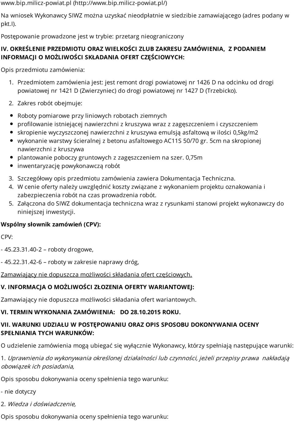 OKREŚLENIE PRZEDMIOTU ORAZ WIELKOŚCI ZLUB ZAKRESU ZAMÓWIENIA, Z PODANIEM INFORMACJI O MOŻLIWOŚCI SKŁADANIA OFERT CZĘŚCIOWYCH: Opis przedmiotu zamówienia: 1.