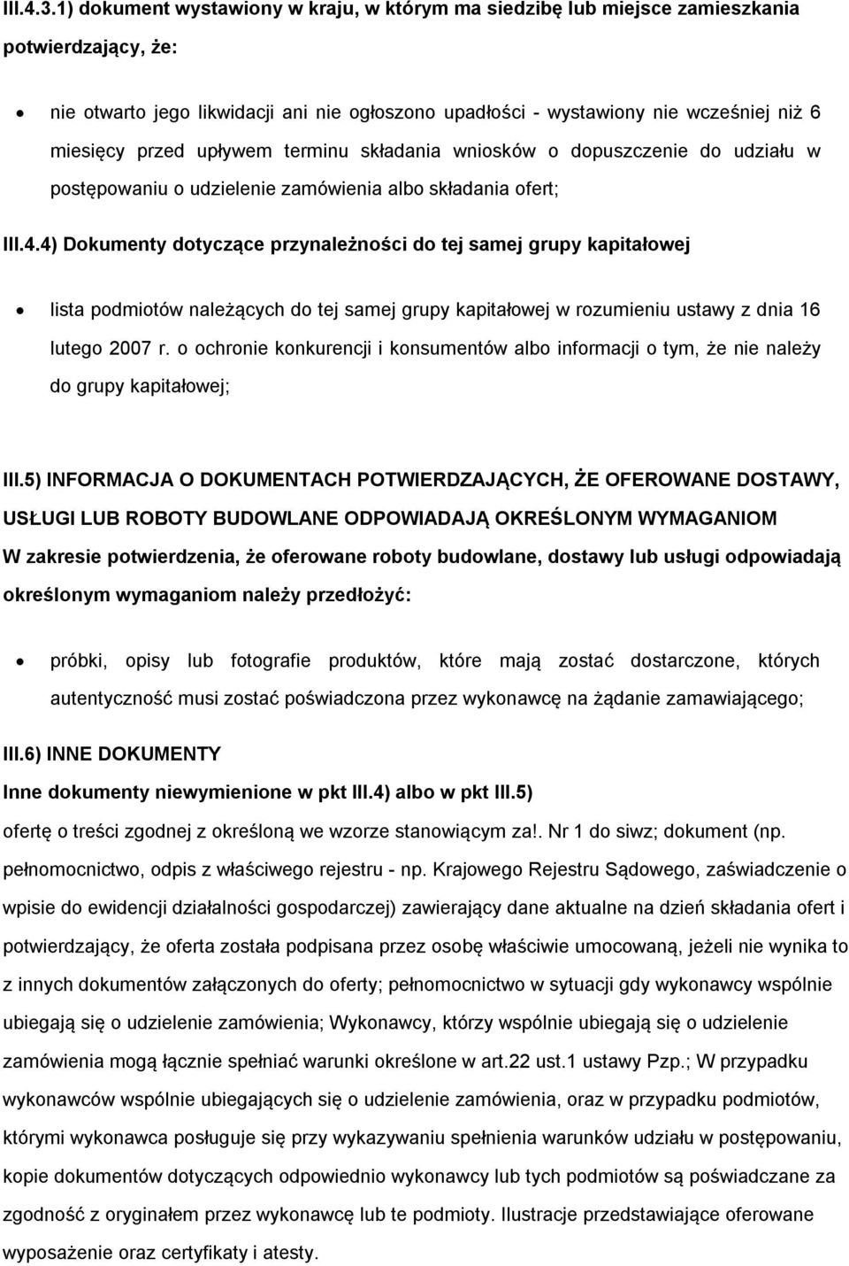 terminu składania wnisków dpuszczenie d udziału w pstępwaniu udzielenie zamówienia alb składania fert; III.4.