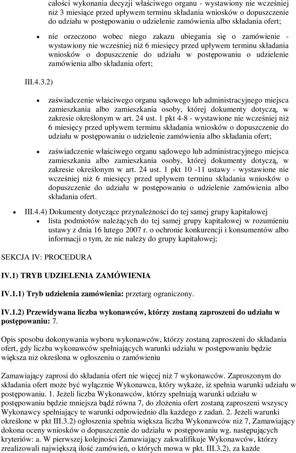 2) zaświadczenie właściwego organu sądowego lub administracyjnego miejsca zamieszkania albo zamieszkania osoby, której dokumenty dotyczą, w zakresie określonym w art. 24 ust.