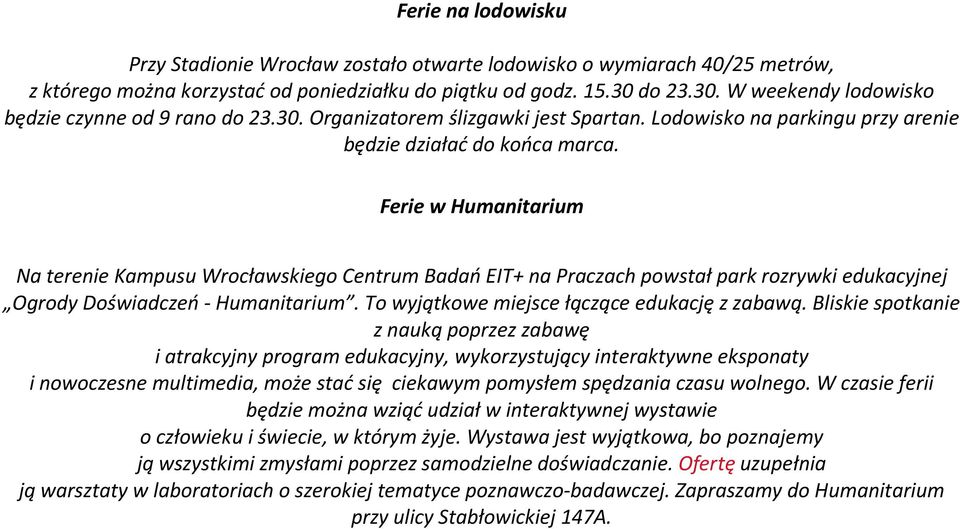 Ferie w Humanitarium Na terenie Kampusu Wrocławskiego Centrum Badań EIT+ na Praczach powstał park rozrywki edukacyjnej Ogrody Doświadczeń - Humanitarium.