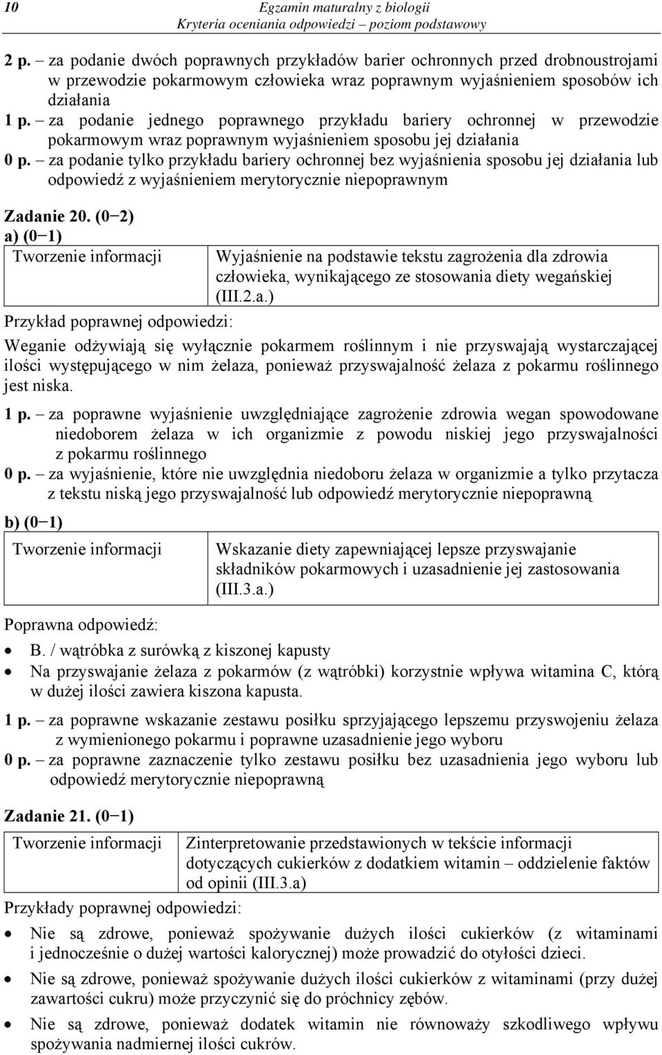 za podanie jednego poprawnego przykładu bariery ochronnej w przewodzie pokarmowym wraz poprawnym wyjaśnieniem sposobu jej działania 0 p.