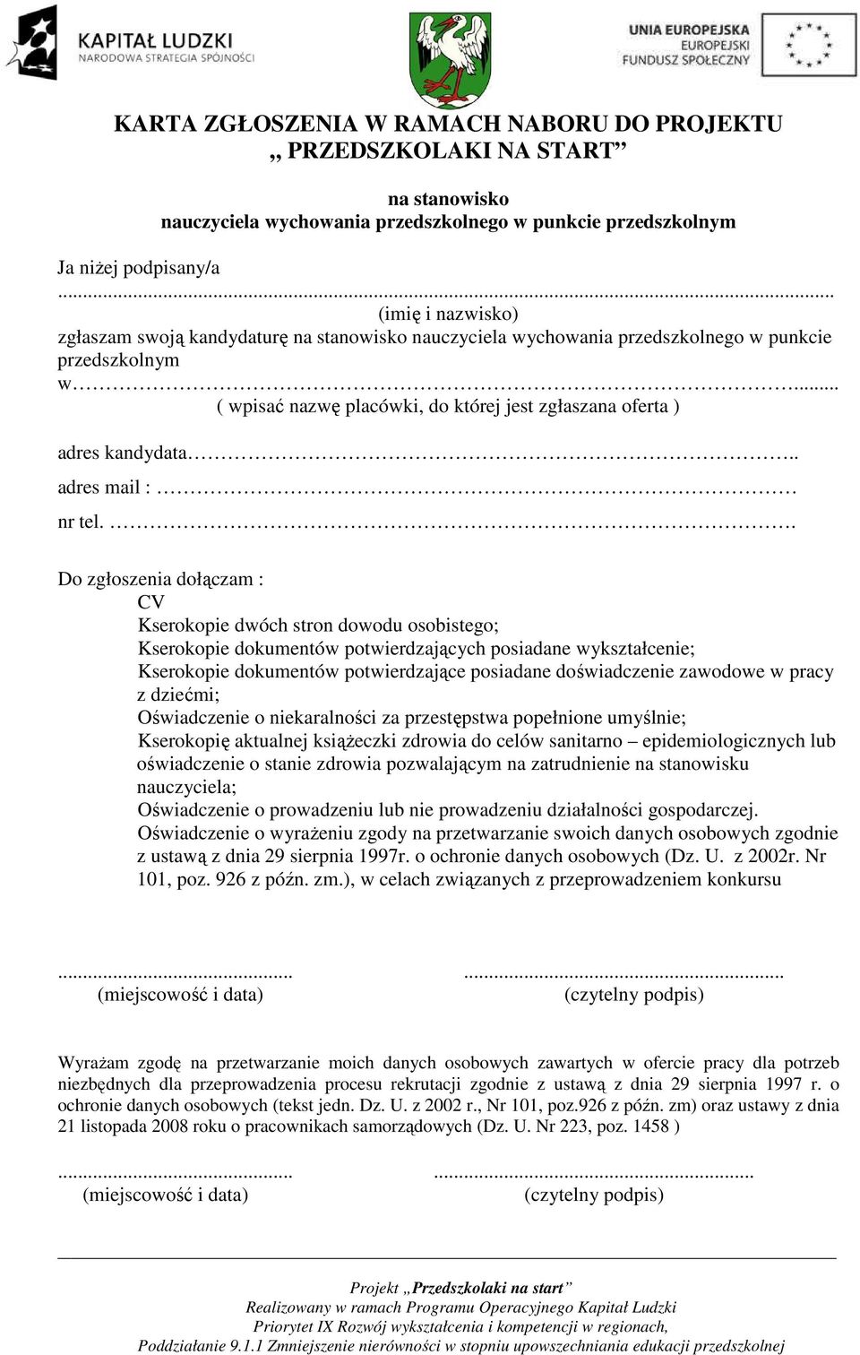 .. ( wpisać nazwę placówki, do której jest zgłaszana oferta ) adres kandydata.. adres mail : nr tel.