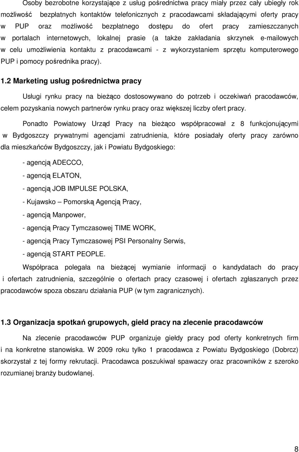 sprzętu komputerowego PUP i pomocy pośrednika pracy). 1.