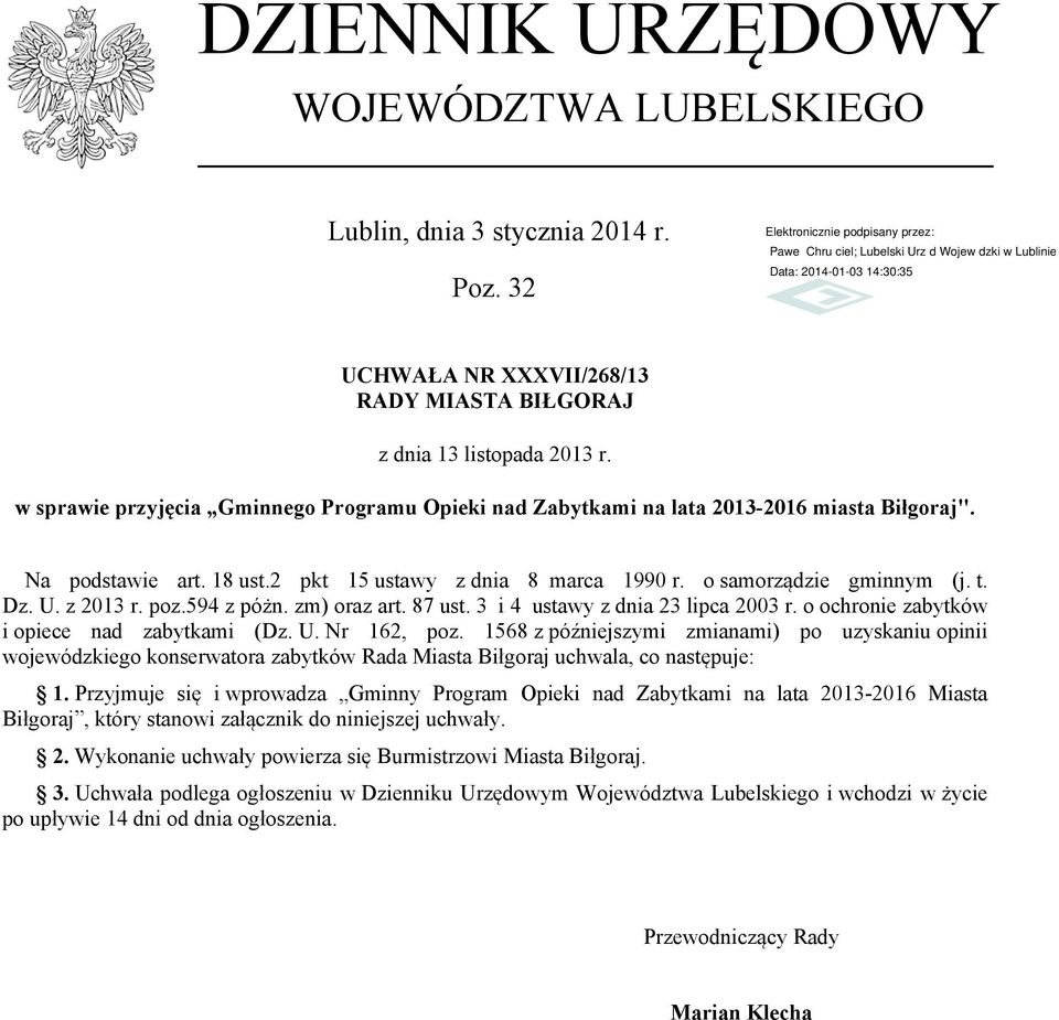 pz.594 z póżn. zm) raz art. 87 ust. 3 i 4 ustawy z dnia 23 lipca 2003 r. chrnie zabytków i piece nad zabytkami (Dz. U. Nr 162, pz.