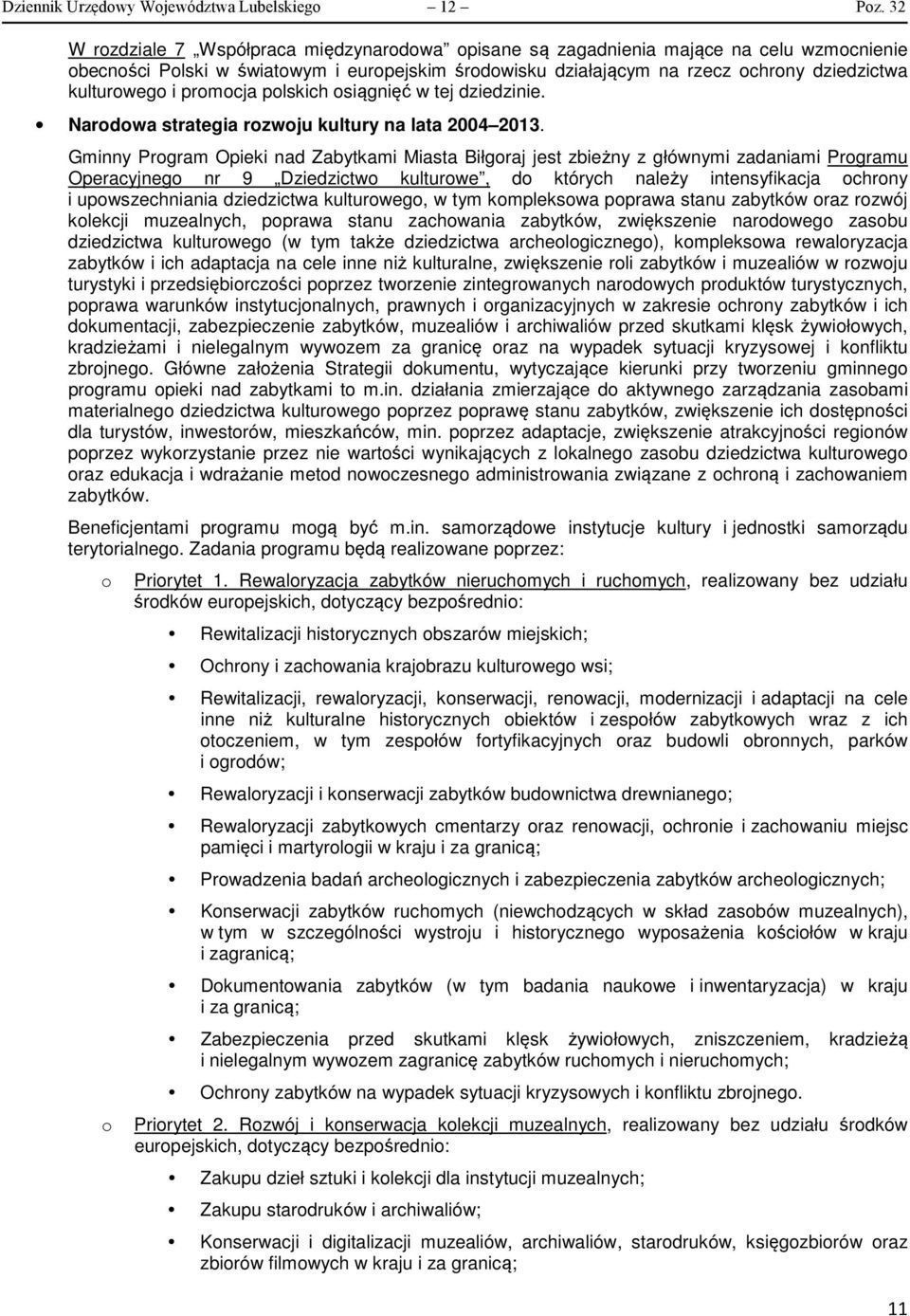 plskich siągnięć w tej dziedzinie. Nardwa strategia rzwju kultury na lata 2004 2013.