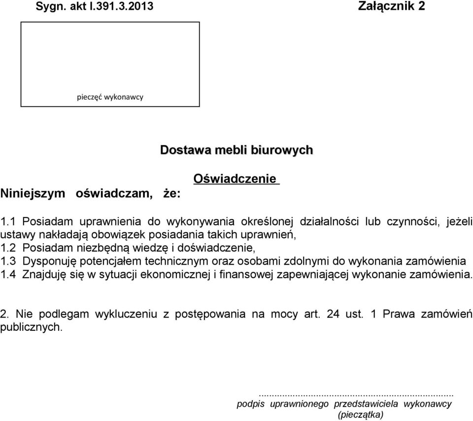 2 Posiadam niezbędną wiedzę i doświadczenie, 1.3 Dysponuję potencjałem technicznym oraz osobami zdolnymi do wykonania zamówienia 1.