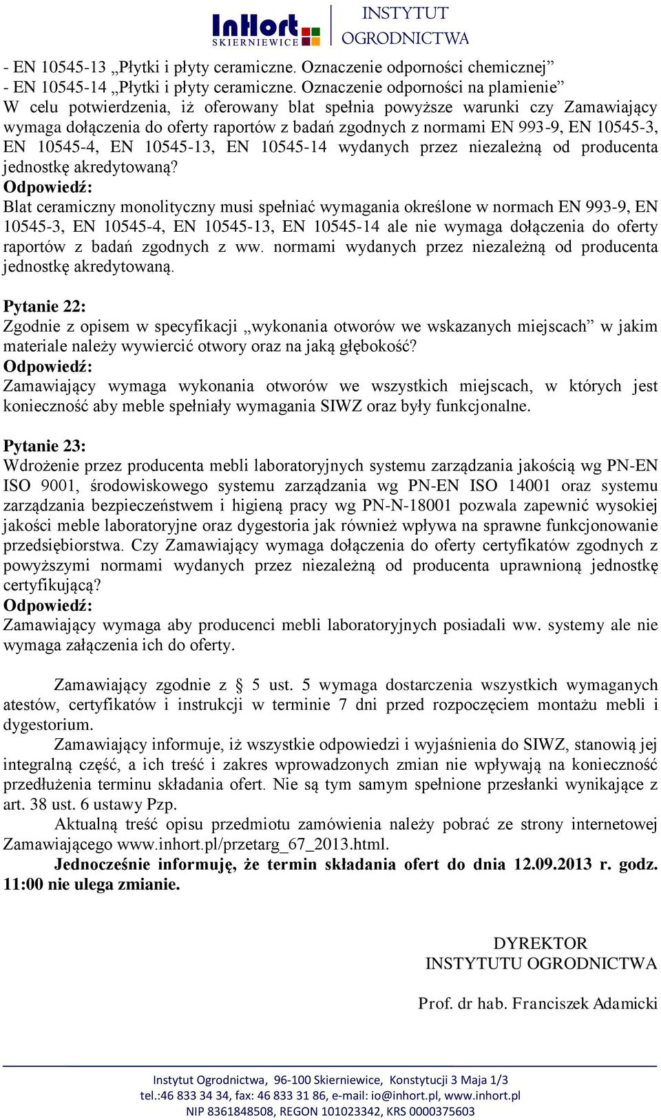 10545-3, EN 10545-4, EN 10545-13, EN 10545-14 wydanych przez niezależną od producenta jednostkę akredytowaną?