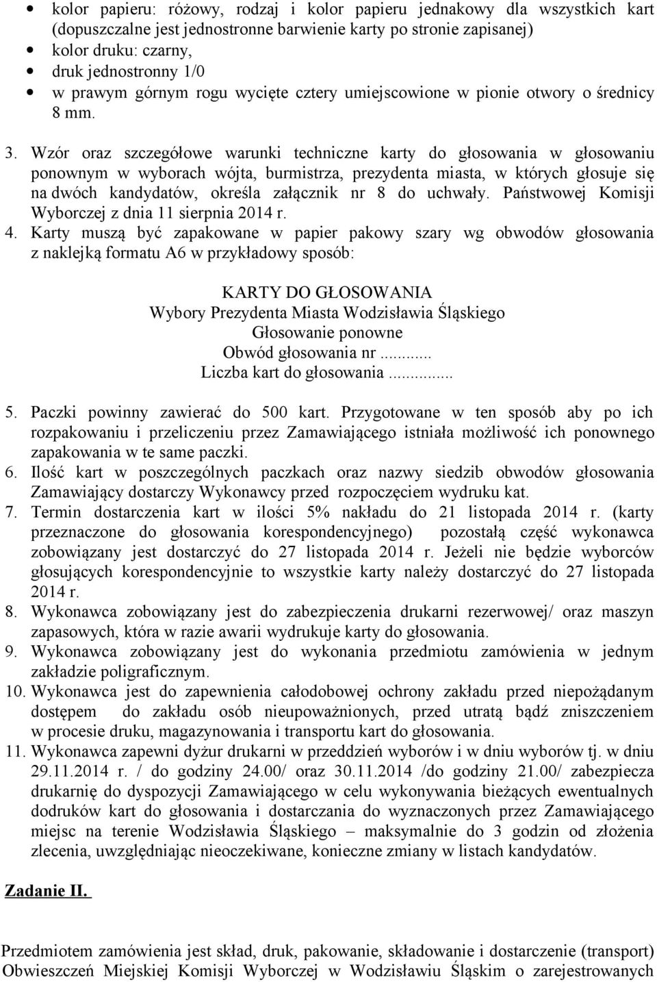 Wzór oraz szczegółowe warunki techniczne karty do głosowania w głosowaniu ponownym w wyborach wójta, burmistrza, prezydenta miasta, w których głosuje się na dwóch kandydatów, określa załącznik nr 8