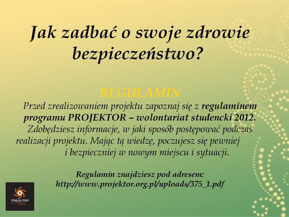 studencki 2012. Zdobędziesz informacje, w jaki sposób postępować podczas realizacji projektu.