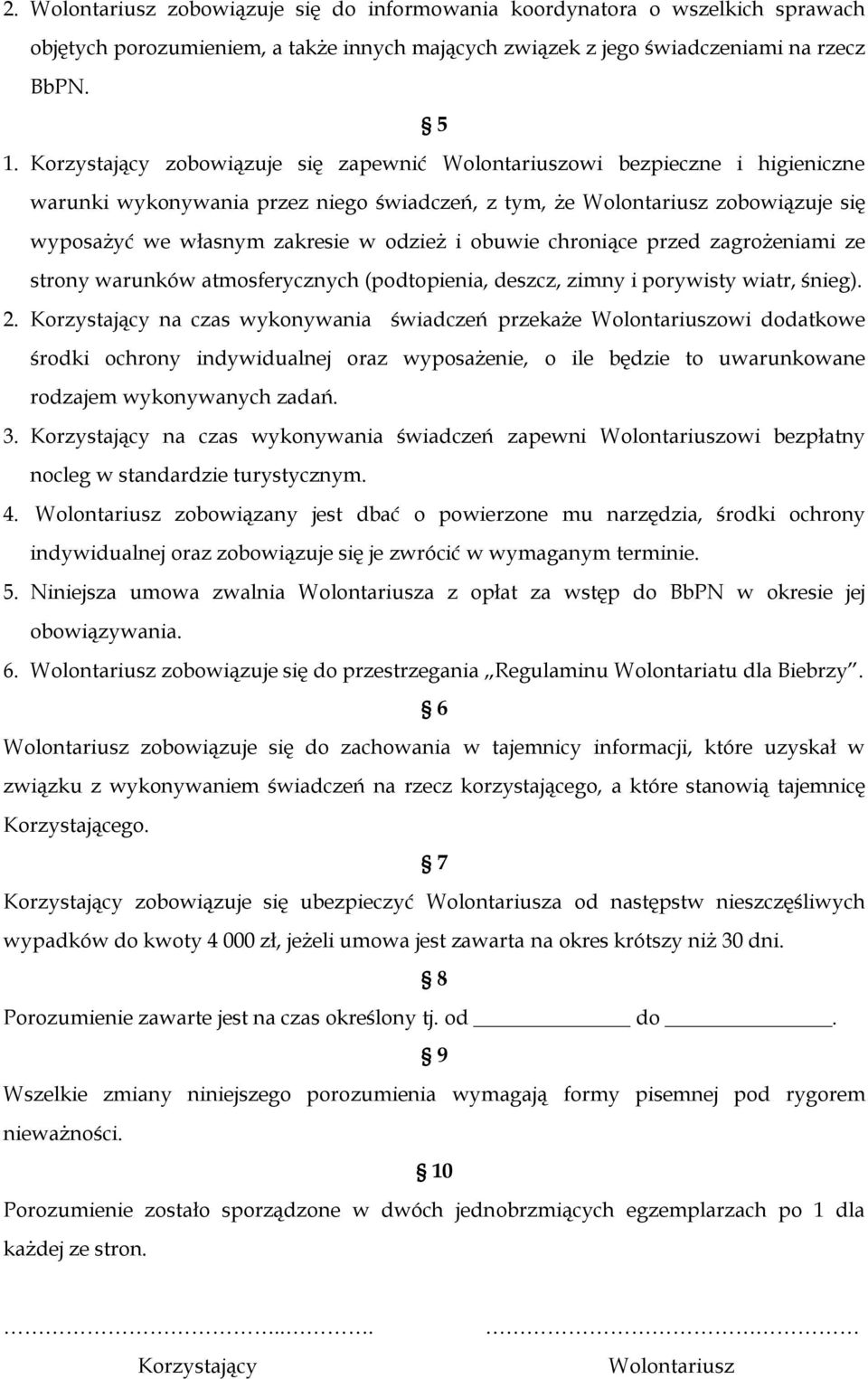 i obuwie chroniące przed zagrożeniami ze strony warunków atmosferycznych (podtopienia, deszcz, zimny i porywisty wiatr, śnieg). 2.