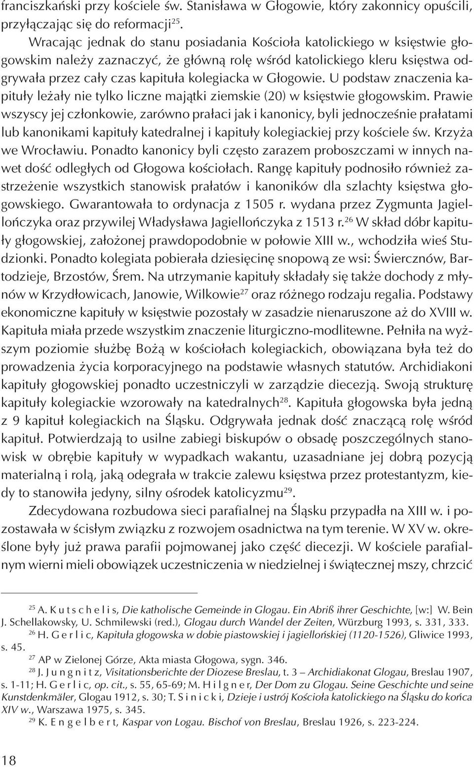 G³ogowie. U podstaw znaczenia kapitu³y le a³y nie tylko liczne maj¹tki ziemskie (20) w ksiêstwie g³ogowskim.