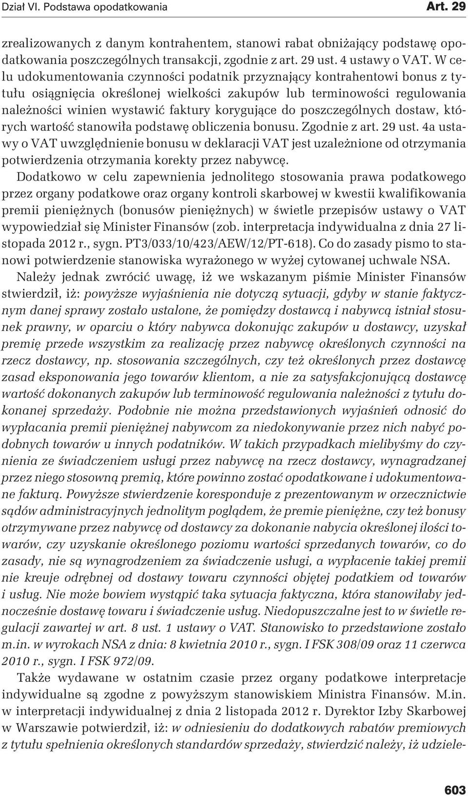 do poszczególnych dostaw, których wartość stanowiła podstawę obliczenia bonusu. Zgodnie z art. 29 ust.