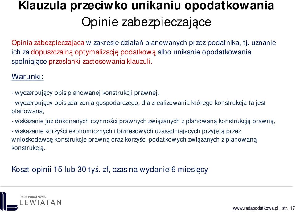 Warunki: - wyczerpuj cy opis planowanej konstrukcji prawnej, - wyczerpuj cy opis zdarzenia gospodarczego, dla zrealizowania którego konstrukcja ta jest planowana, - wskazanie ju dokonanych