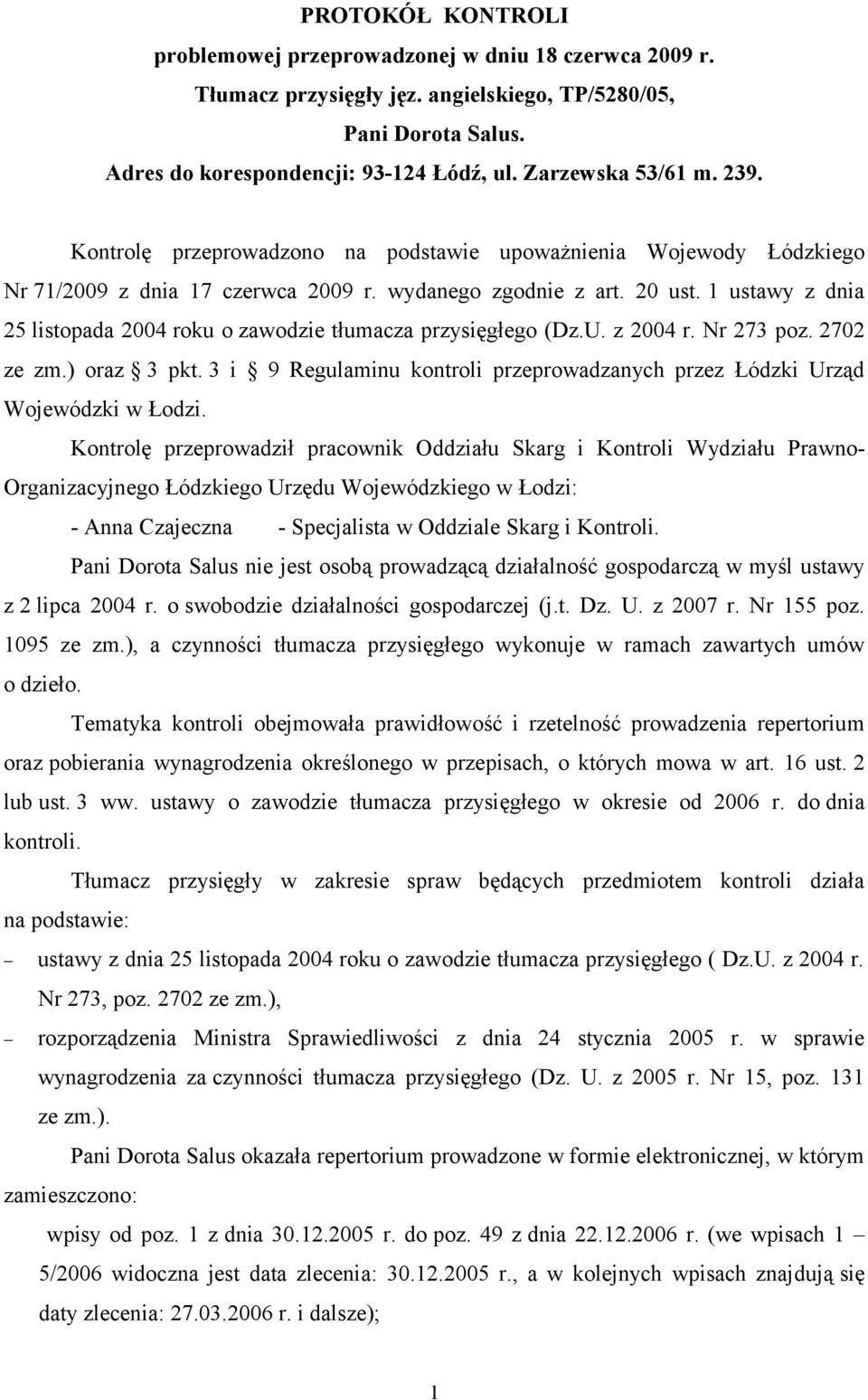 1 ustawy z dnia 25 listopada 2004 roku o zawodzie tłumacza przysięgłego (Dz.U. z 2004 r. Nr 273 poz. 2702 ze zm.) oraz 3 pkt.