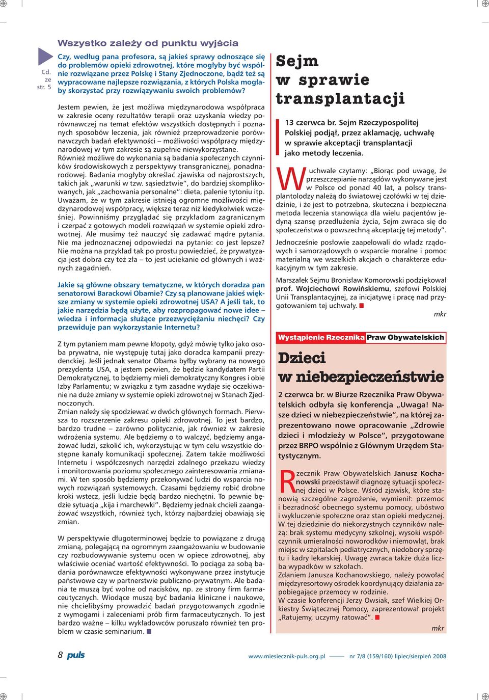 b¹dÿ te s¹ wypracowane najlepsze rozwi¹zania, z których Polska mog³aby skorzystaæ przy rozwi¹zywaniu swoich problemów?