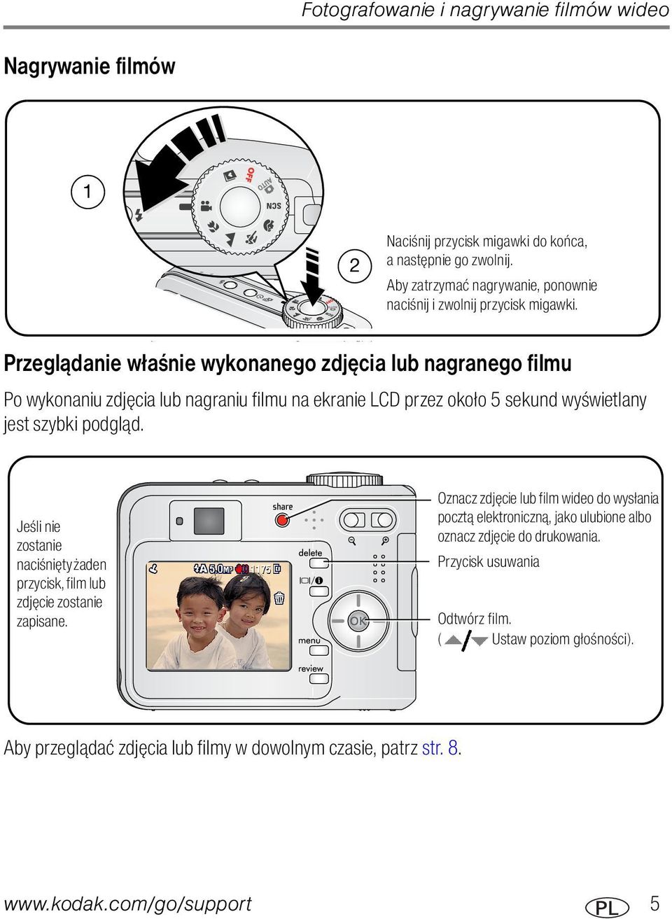 Przeglądanie właśnie wykonanego zdjęcia lub nagranego filmu Po wykonaniu zdjęcia lub nagraniu filmu na ekranie LCD przez około 5 sekund wyświetlany jest szybki podgląd.