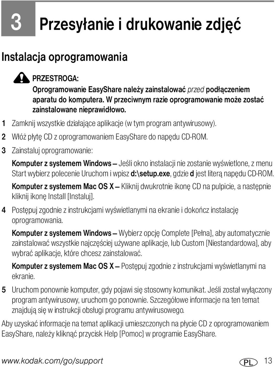 2 Włóż płytę CD z oprogramowaniem EasyShare do napędu CD-ROM.